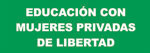 Educación con mujeres privadas de libertad